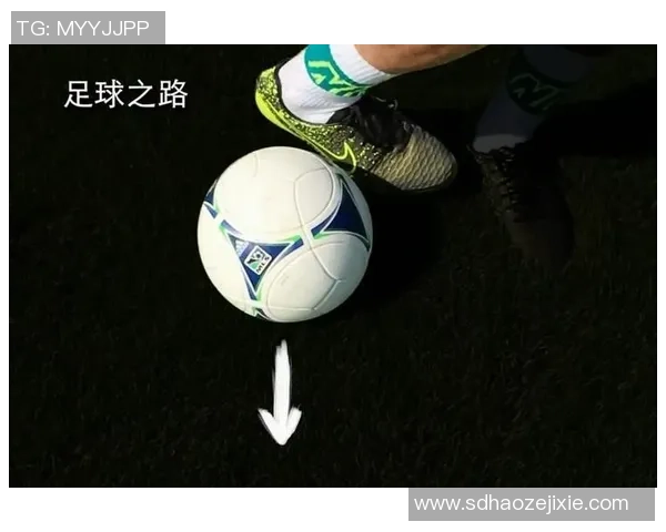 足球刷脚技巧揭秘提升球技的秘密武器与训练方法分享